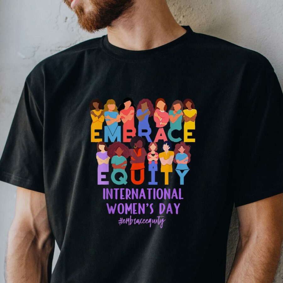 2023 international womens day iwd embrace equity shirt