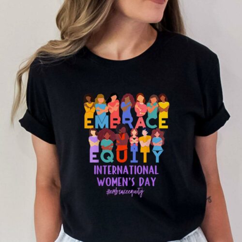 2023 international womens day iwd embrace equity women shirt