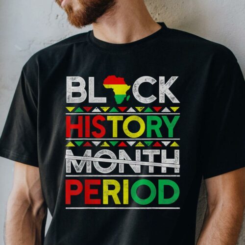 black history month period shirt bhm african american proud t shirt shirt