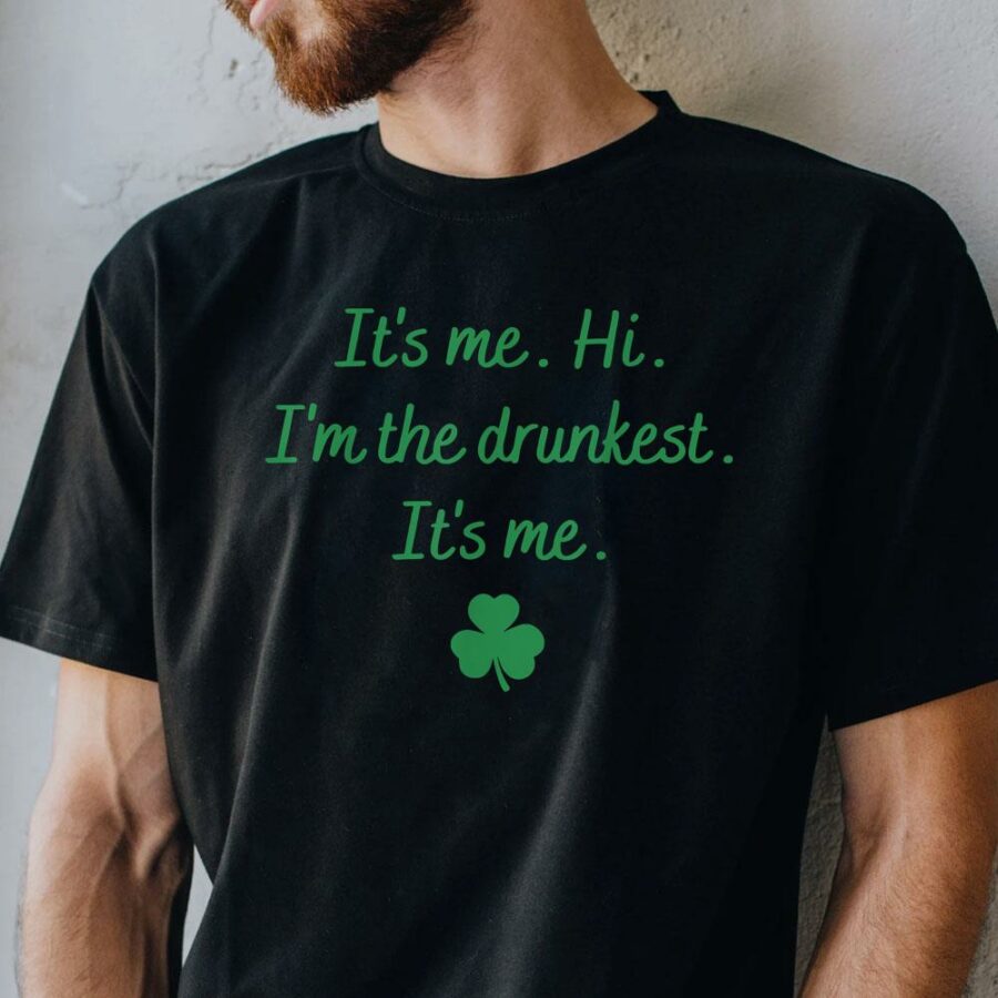 it s me hi i m the drunkest it s me t shirt shirt
