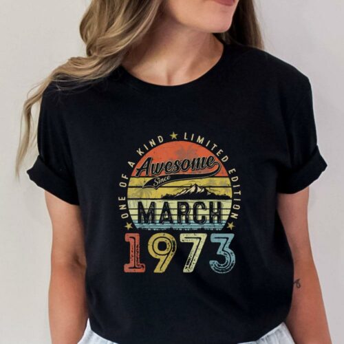 50th birthday gift awesome since march 1973 50 year old women shirt
