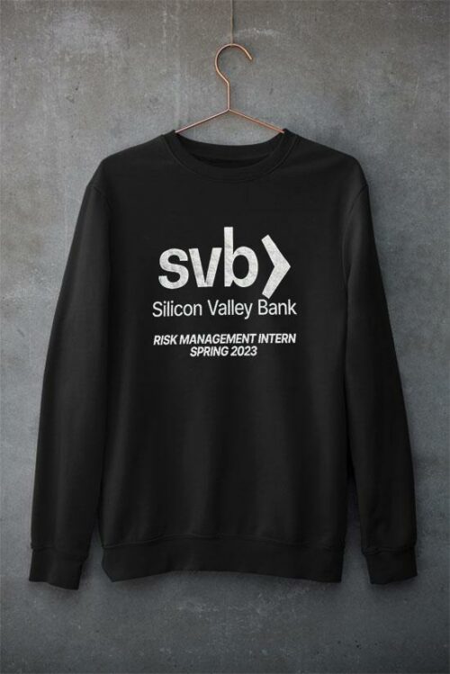 svb silicon valley bank risk management internship spring 2023 sweatshirt