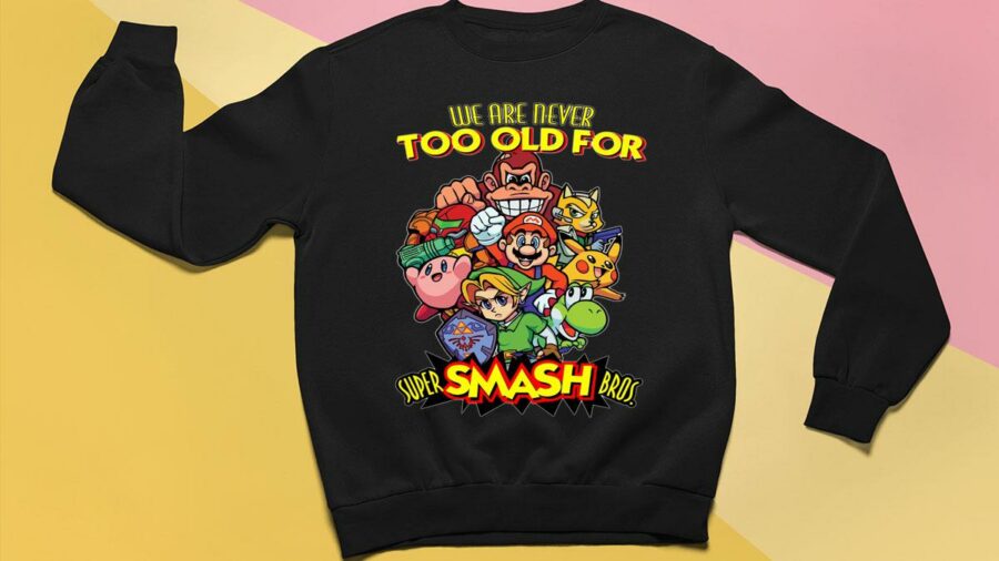 we are never too old for super smash bros sweatshirt