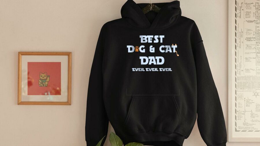 best dog cat dad ever fathers day hoodie