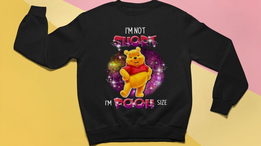 im not short im pooh size sweatshirt